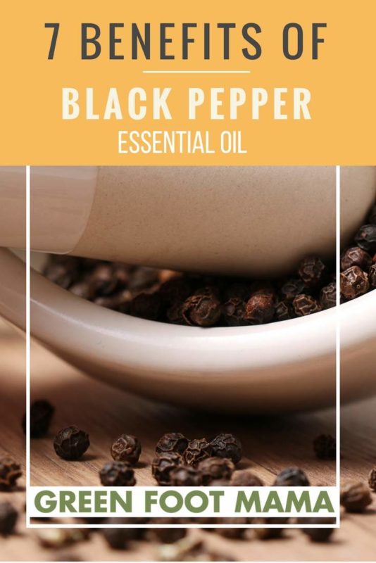 7 Benefits of Black Pepper Essential Oil Green Foot Mama